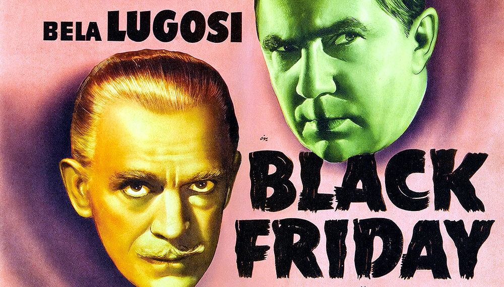 BLACK FRIDAY, left: Boris Karloff; right: Bela Lugosi on half-sheet poster art, 1940.