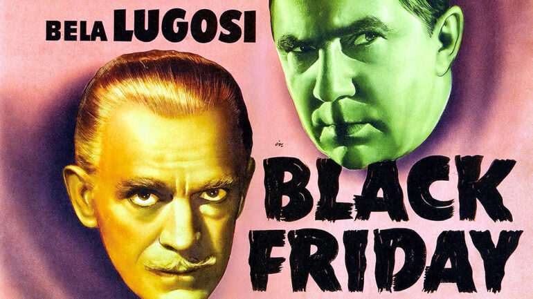 BLACK FRIDAY, left: Boris Karloff; right: Bela Lugosi on half-sheet poster art, 1940.